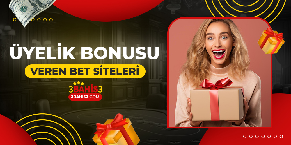 Üyelik Bonusu Veren Bet Siteleri