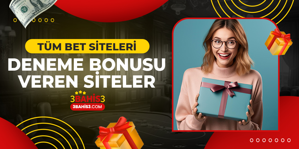 Tüm Bet Siteleri Deneme Bonusu Veren Siteler